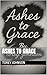 Ashes To Grace by Torey Johnson