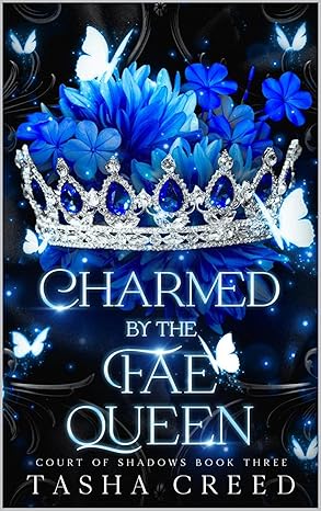 Charmed by the Fae Queen (Court of Shadows Book 3)