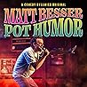 Matt Besser: Pot Humor