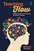Teaching for Flow by Rebecca Meager