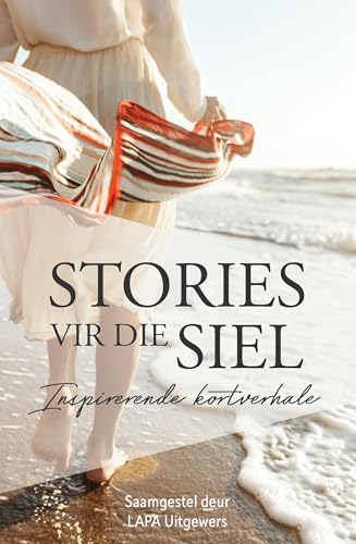 Stories vir die siel: Inspirerende kortverhale (Afrikaans Edition)