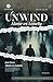 UNWIND: Alone vs Lonely: An Anthology Series Exploring Mind, Mood and Meaning (UNWIND Anthology Series Book 1)