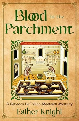 Blood In The Parchment: A Medieval Murder Mystery (A Rebecca DeToledo Mystery Book 2)