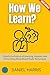 How We Learn?:: Unlock the ...