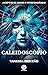 Caleidoscopio: ¿Aceptar el dolor o vivir engañada? (Spanish Edition)