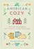 American Cozy: Hygge-Inspired Ways to Create Comfort & Happiness