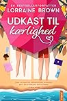 Udkast til kærlighed by Lorraine  Brown