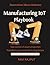 Manufacturing IoT Playbook:...