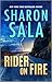 Rider on Fire by Sharon Sala Rider on Fire by Sharon Sala