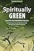 Spiritually Green: Selectio...