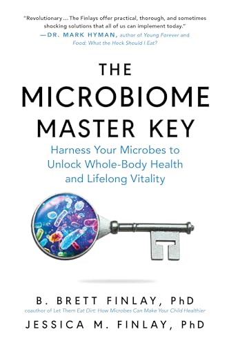 The Microbiome Master Key: Harness Your Microbes to Unlock Whole-Body Health and Lifelong Vitality (Kindle Edition)