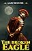 The Broken Eagle: Ancient Rome Adventure – Epic Battles, Intrigue, and Heroism in the Roman Empire (The Eagle Saga — Sons of Rome)