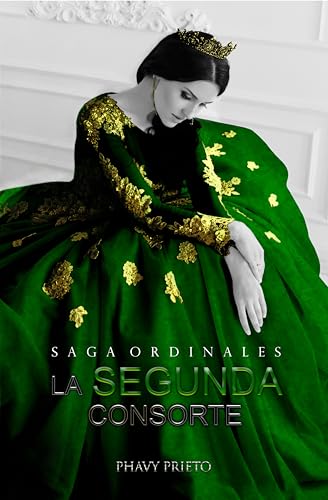 La Segunda Consorte (Saga Ordinales nº 8) (Spanish Edition)
