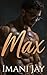 MAX: A BWWM, Short, Steamy, Opposites Attract, STEM Romance (Spicy Swoony Quickies)
