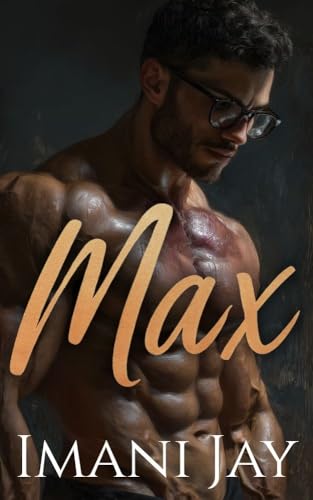 MAX: A BWWM, Short, Steamy, Opposites Attract, STEM Romance (Spicy Swoony Quickies)