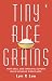 Tiny Rice Grains by Lyn R. Lee