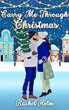 Carry Me Through Christmas by Rachel Holm