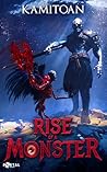 Rise of a Monster...
