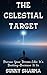 The Celestial Target: Pursu...