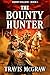 The Bounty Hunter: Classic Western (A Kenny Killion Classic Western Adventure Book 1)
