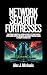 Network Security Fortresses...