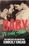 Baby, It's Cold Outside by Kimberly Kincaid