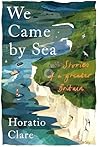 We Came by Sea: S...
