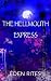 The Hellmouth Express by Eden Rites The Hellmouth Express by Eden Rites