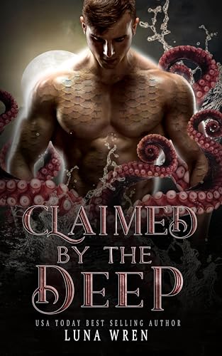 Claimed by the Deep: An Alien Kracken Shifter Romance (Kindle Edition)