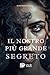 Il nostro più grande segreto