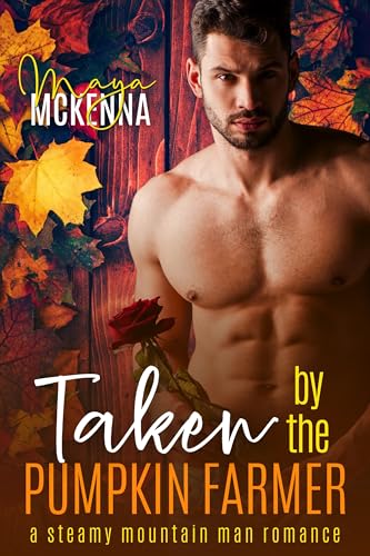Taken By The Pumpkin Farmer (Autumn Heat In Cedar Falls, #1)