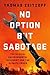 No Option But Sabotage by Thomas Zeitzoff