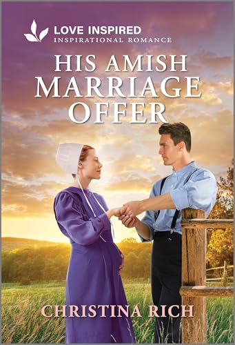His Amish Marriage Offer: An Uplifting Inspirational Romance (Love Inspired)