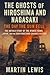 The Ghosts of Hiroshima and Nagasaki: The Day the Sun Fell – The Untold Story of the Atomic Bomb, Japan, and the Survivors Who Changed History