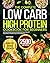 The Complete Low Carb High Protein Cookbook for Beginners by Pearl Engram