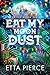 Eat My Moon Dust (Over the Moon #2)