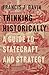 Thinking Historically: A Guide to Statecraft and Strategy