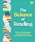 The Science of Reading: The...