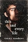 This and Every Life by Emmy Sanders