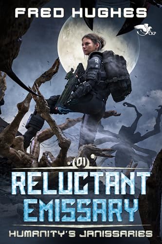 Reluctant Emissary: A Science Fiction LitRPG Novel (Humanity’s Janissaries Book 1)