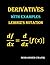 DERIVATIVES WITH EXAMPLES-LEIBNIZ'S NOTATION by Mohammed Chafik