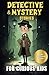 Detective and Mystery Stories for Curious Kids by Hannah Shyun