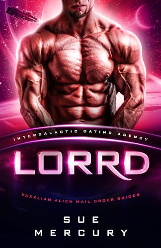 Lorrd (Vaxxlian Alien Mail Order Brides #8)