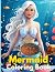 Mermaid Coloring Book: A ma...