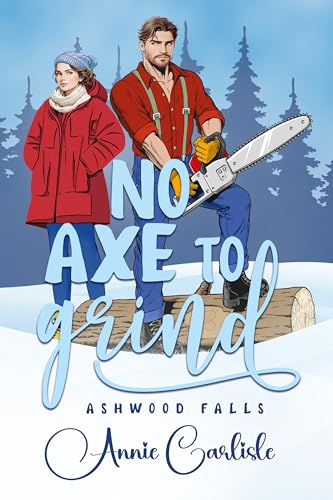 No Axe To Grind (Ashwood Falls, #1)