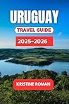 Uruguay Travel Gu...