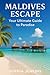 MALDIVES ESCAPE: Your Ultim...