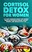 Cortisol Detox for Women: A...