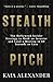 Stealth Pitch by Kaia Alexander