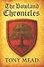 The Bowland Chronicles by Tony Mead